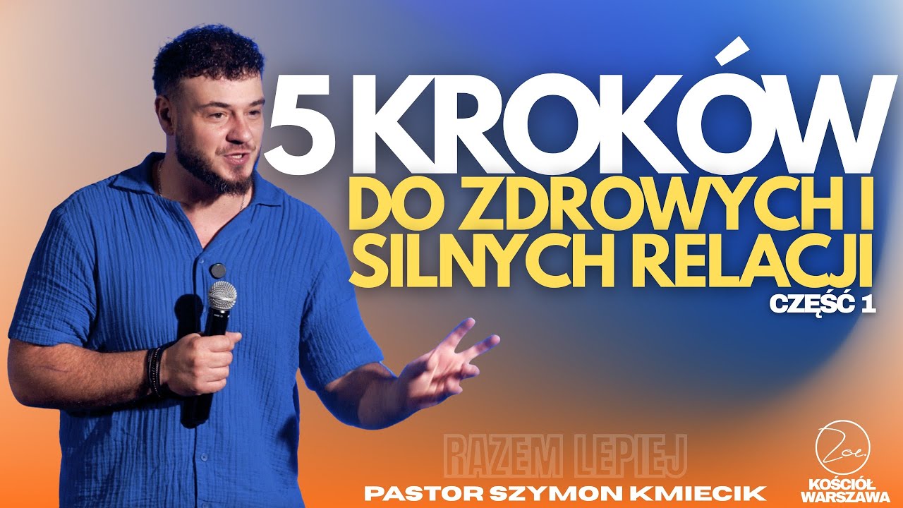 5 kroków do zdrowych i silnych relacji | Ps. Szymon Kmiecik