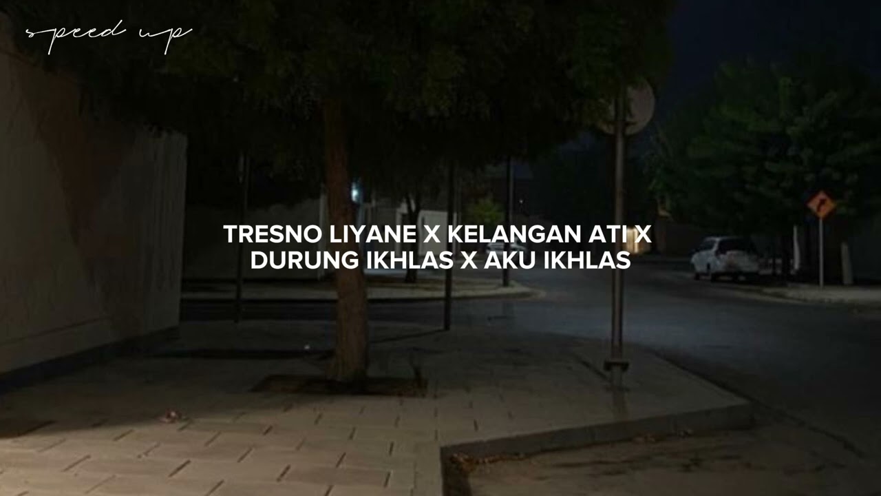 lagu Jawa TRESNO LIYANE X KELANGAN ATI X DURUNG IKHLAS X AKU IKHLAS ( speed up +  tiktok )