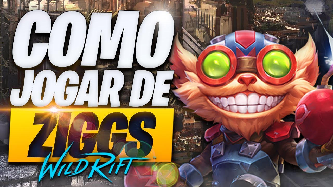 O Guia Definitivo de COMO JOGAR de ZIGGS no WILD RIFT!