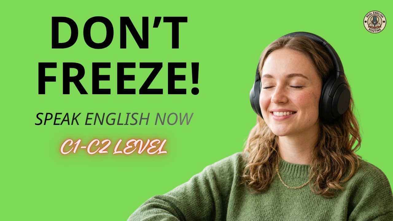 Stop Freezing in English! (C1&ndash;C2) &ndash; Master Real-Life Conversations Fast | EP 14