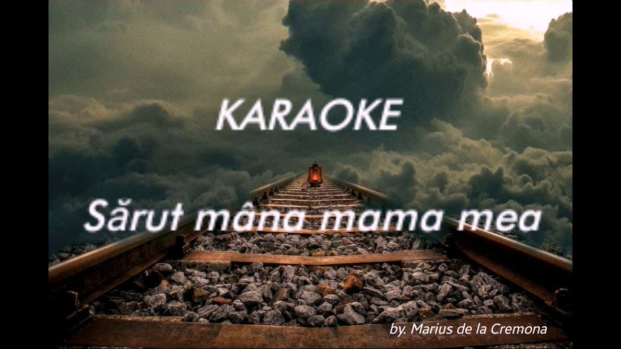 Sărut mâna mama mea (Re'm) - KARAOKE