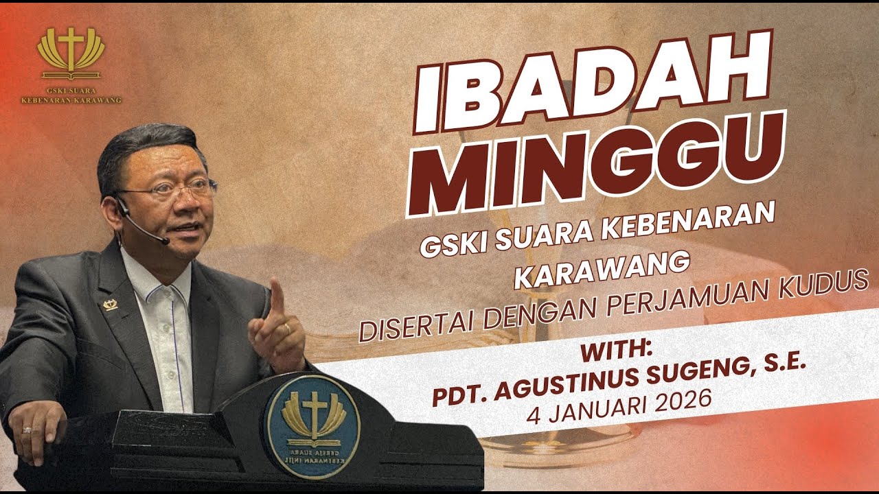 Ibadah Minggu GSKI Suara Kebenaran Karawang | 04 Januari 2026