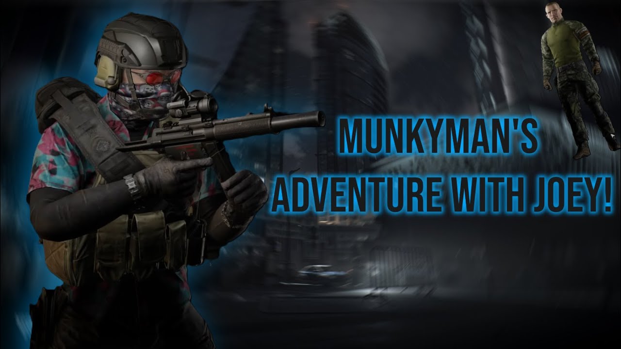 MunkyMan Adventures! #escapefromtarkov