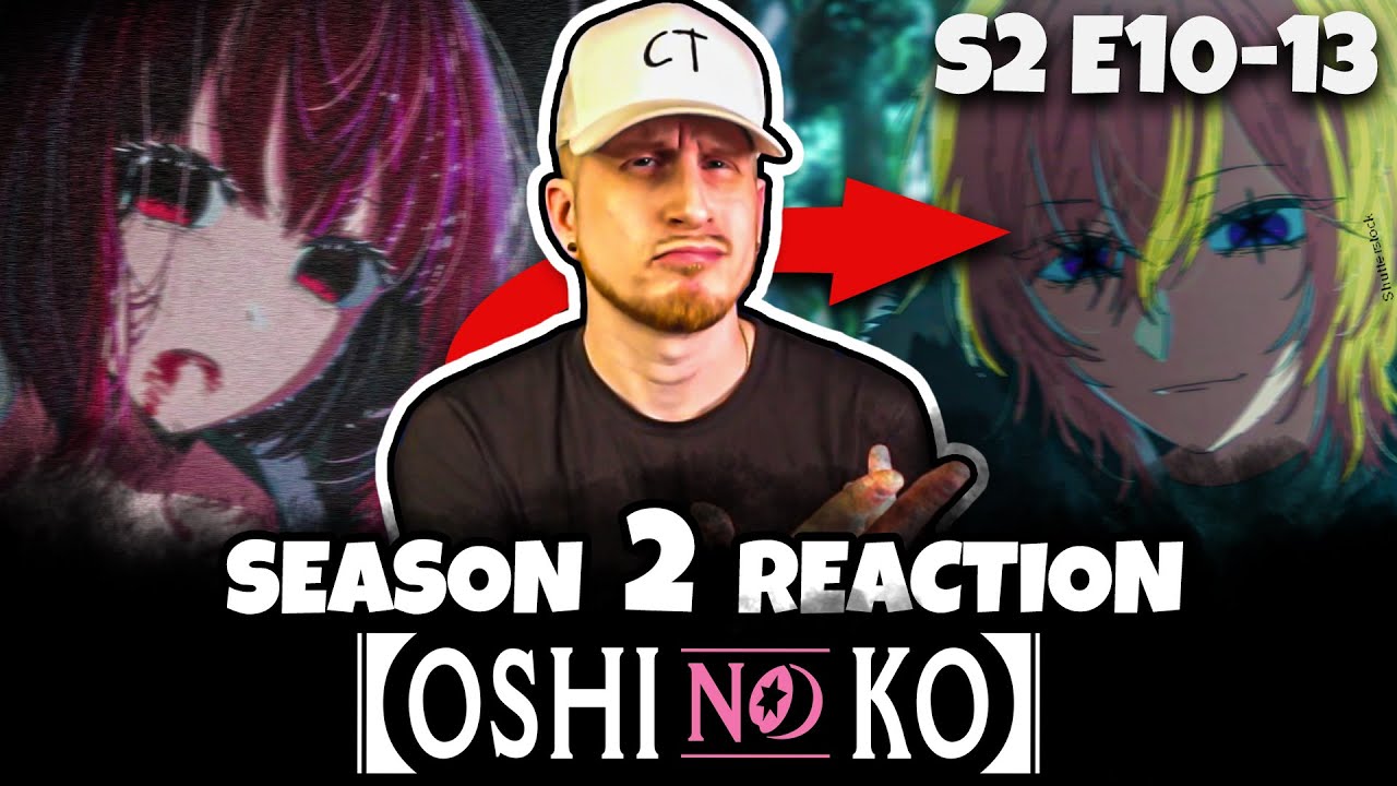This anime will HAUNT ME FOREVER.. | OSHI NO KO S2 E10-13 REACTIONS!