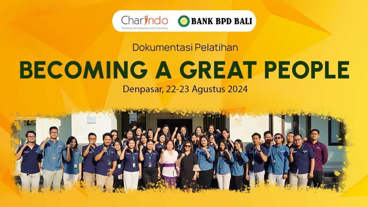 Dokumentasi Pelatihan Becoming Great People bersama BPD Bali di Denpasar, 22-23 Agustus 2024