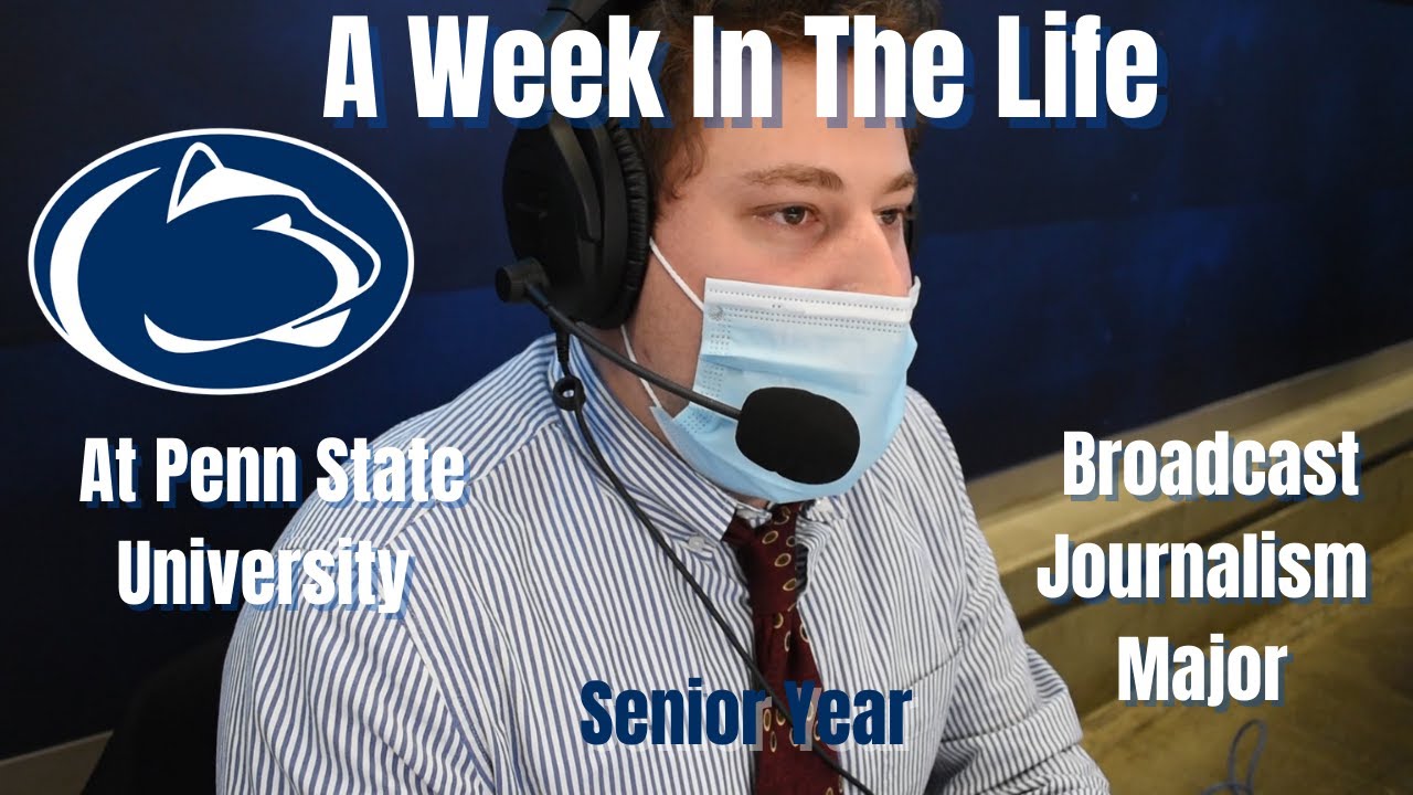 A Week In The Life At Penn State University [Broadcast Journalism Major]