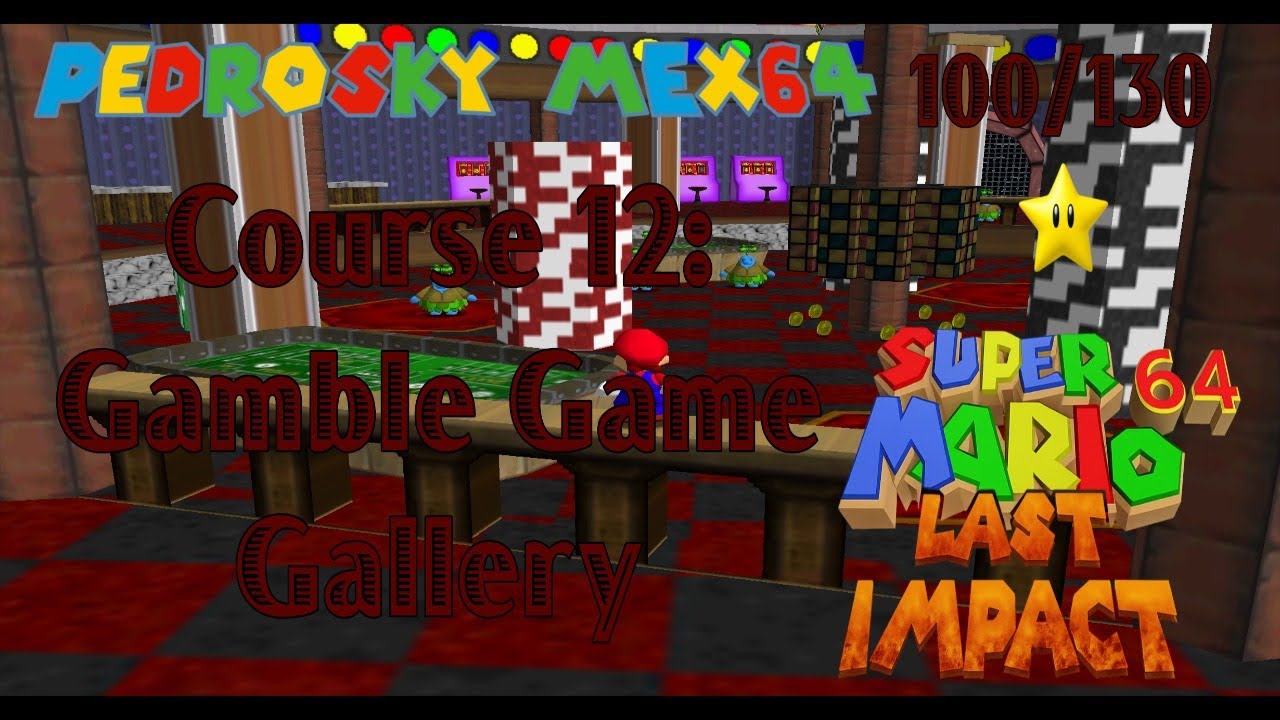 Super Mario 64 Last Impact: Course 12 Gamble Game Gallery [savestateless]