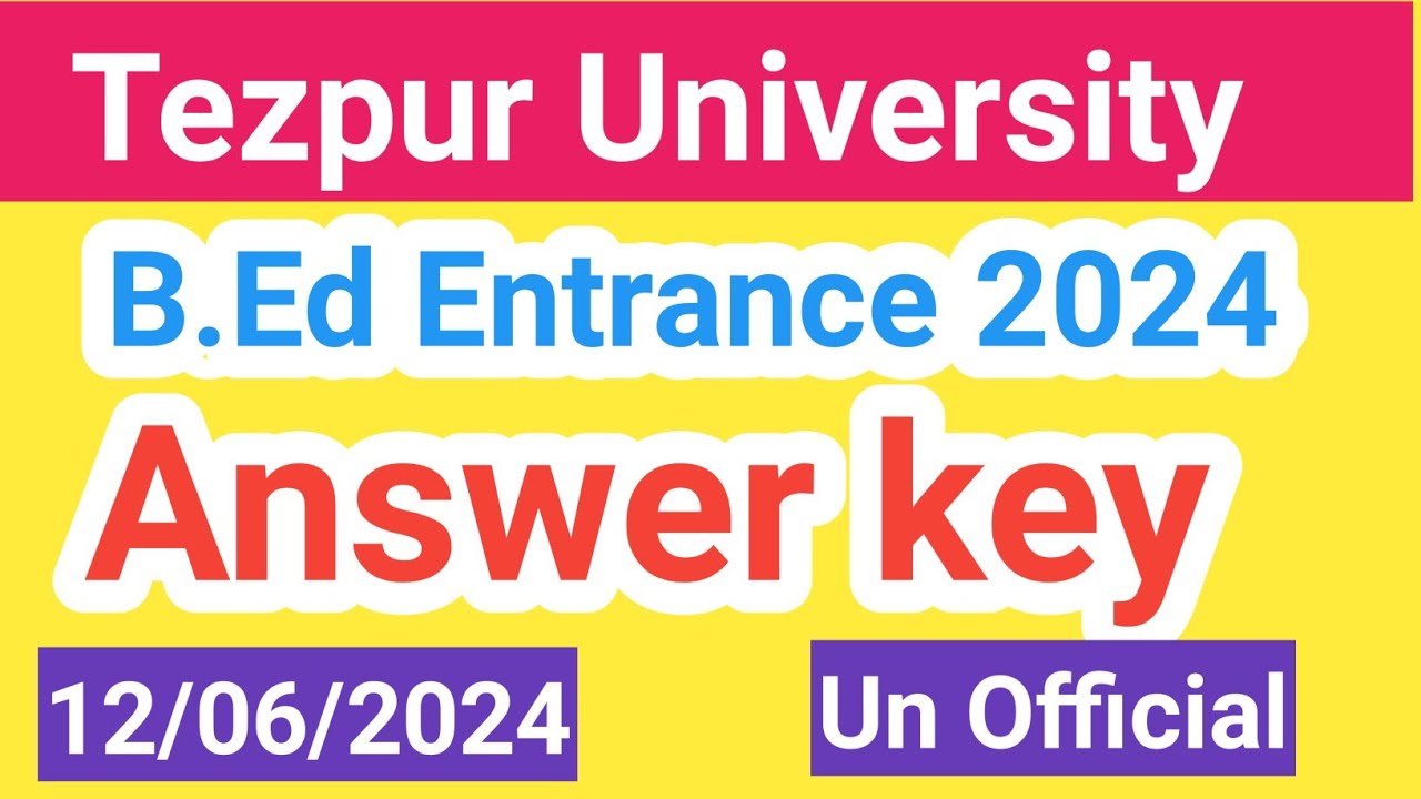 Tezpur University BEd entrance exam Answer key 2024 |