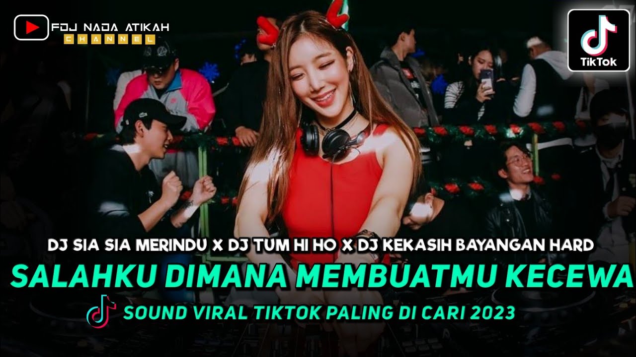 SOUND VIRAL TIKTOK ‼️ DJ SALAHKU DIMANA MEMBUATMU KECEWA ‼️ SIA SIA MERINDU ‼️
