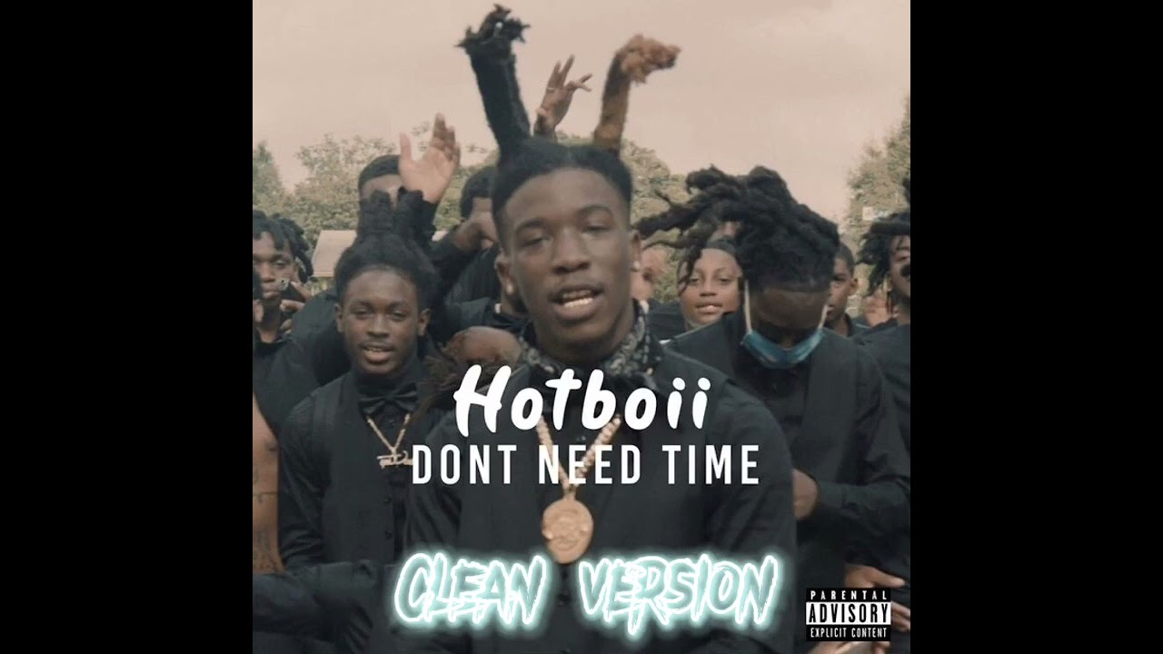 Hotboii - don&rsquo;t need time (clean version)