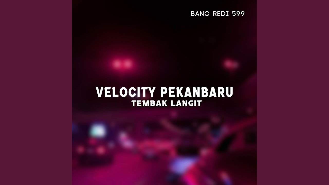 VELOCITY PEKANBARU TEMBAK LANGIT