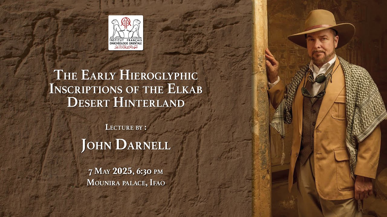 Lecture by ProF. John Darnell: The Early Hieroglyphic Inscriptions of the Elkab Desert Hinterland