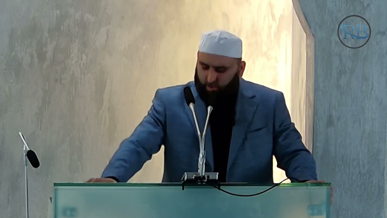 Hutbe: Jam dërguar ti përsosi e plotësoj virtytet e larta të moralit - Hoxhë Ruzhdi Buzoku