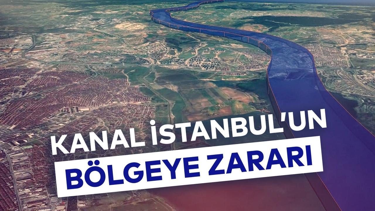 KANAL İSTANBUL’UN BÖLGEYE ZARARI