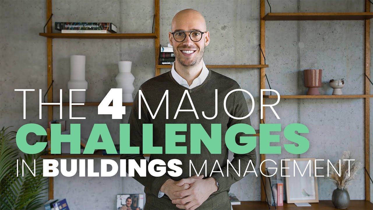 The 4 major challenges within building management