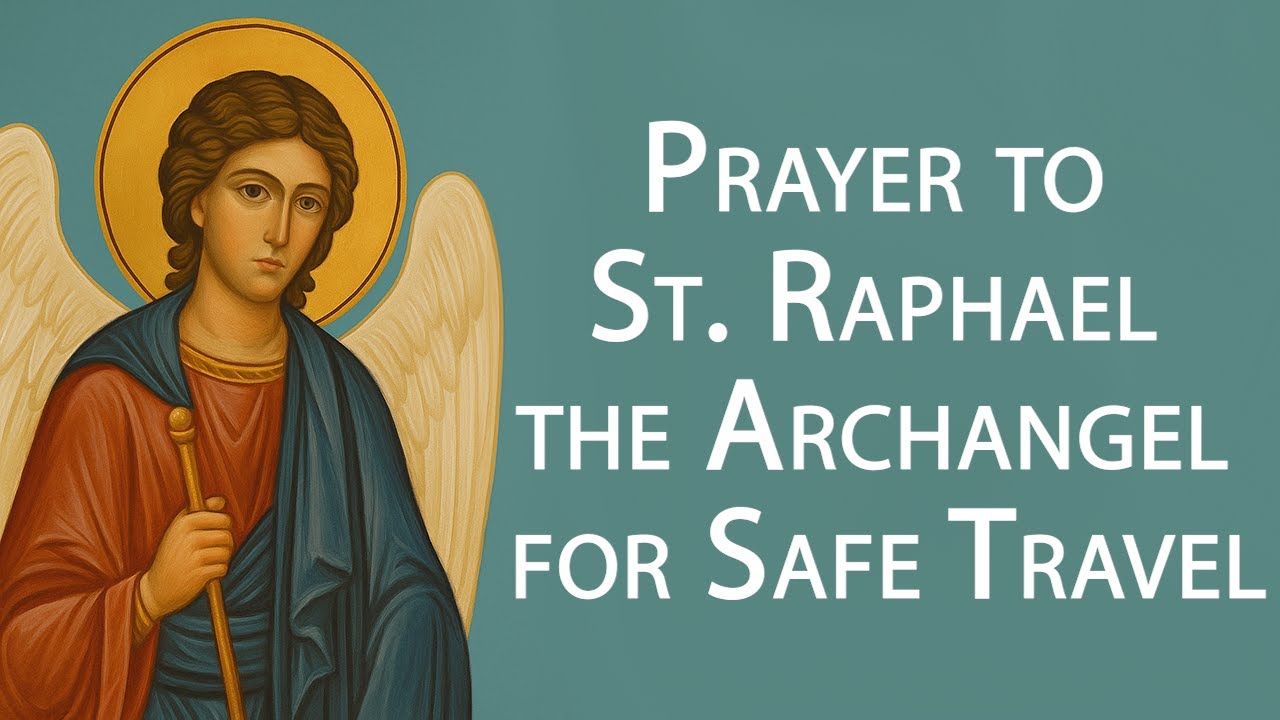 Prayer for Travel to St. Raphael | Have a Safe Trip