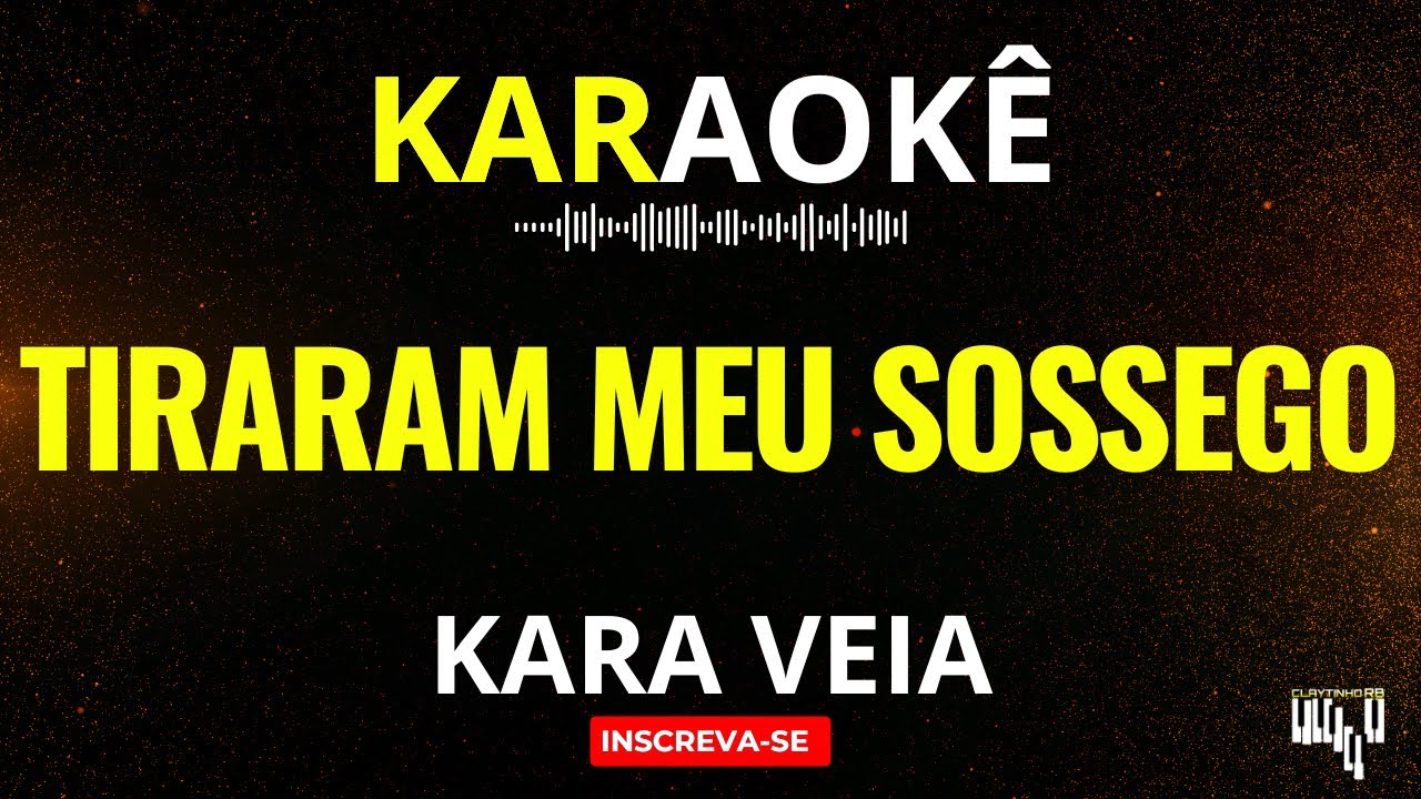 Karaokê Kara Veia - Tiraram Meu Sossego