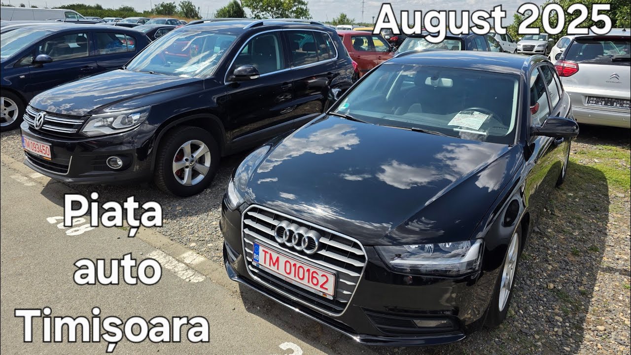 Piata auto din Timisoara. Ce preturi au masinile?  August 2025