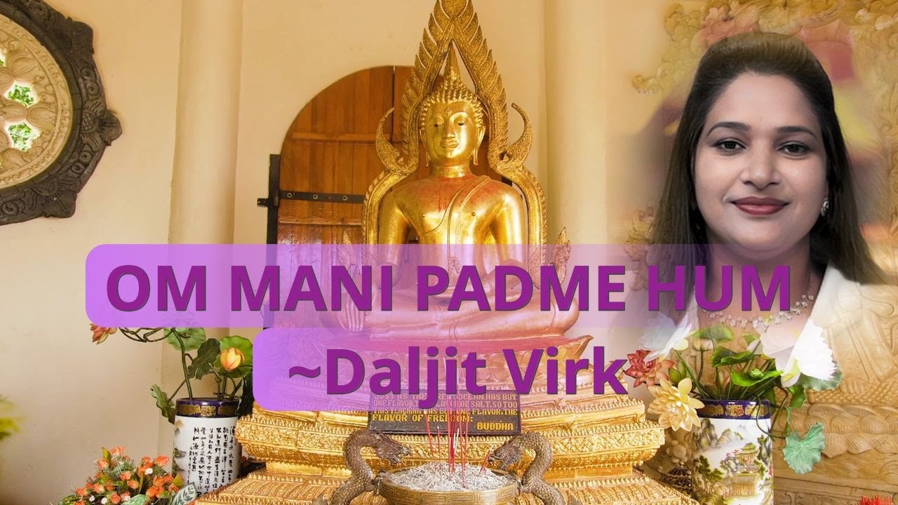 Om Mani Padme Hum 108 time by Daljit Kaur Virk