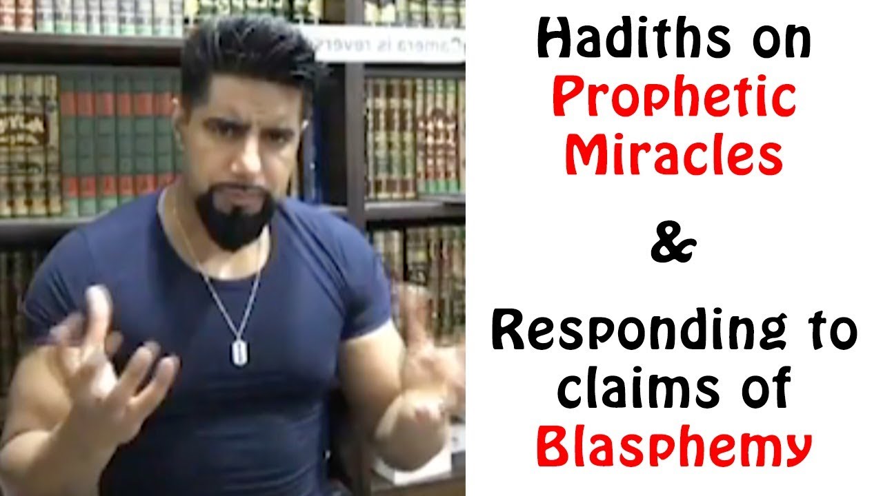 Hadiths on Prophetic Miracles and Responding to Claims of Blasphemy - Mufti Abu Layth al Maliki