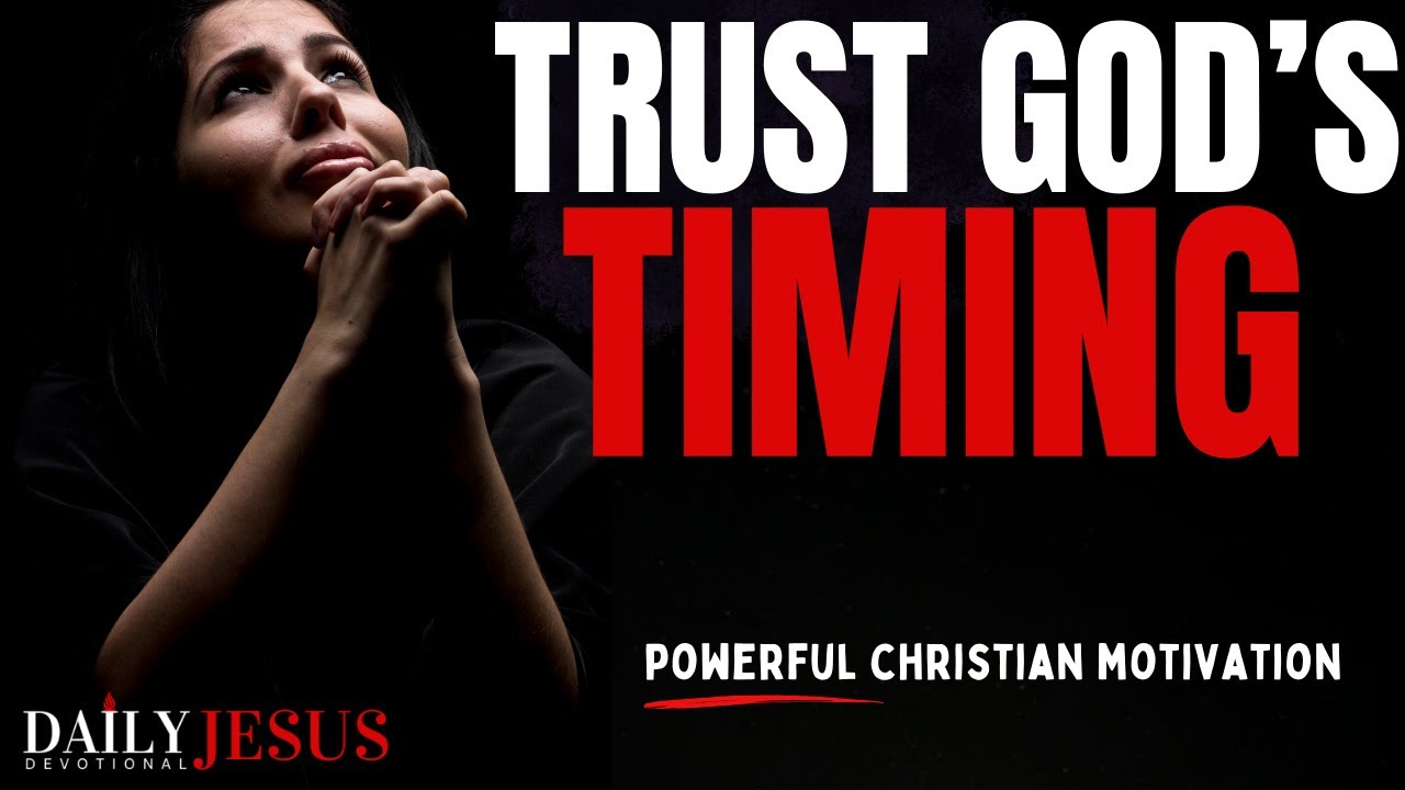 TRUST GOD'S TIMING: Your Delay Is NOT Your Denial (Christian Motivation & Blessed Morning Prayer)