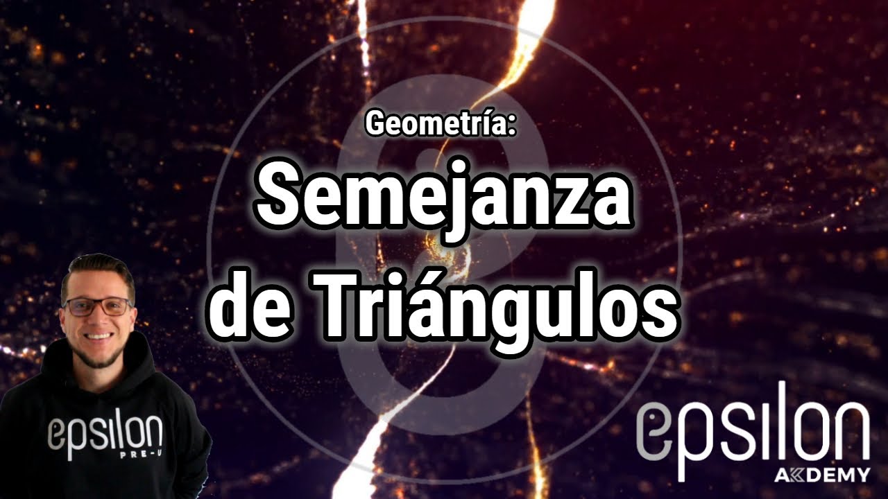 Semejanza de Triángulos  #Geometría  #ÉpsilonAkdemy
