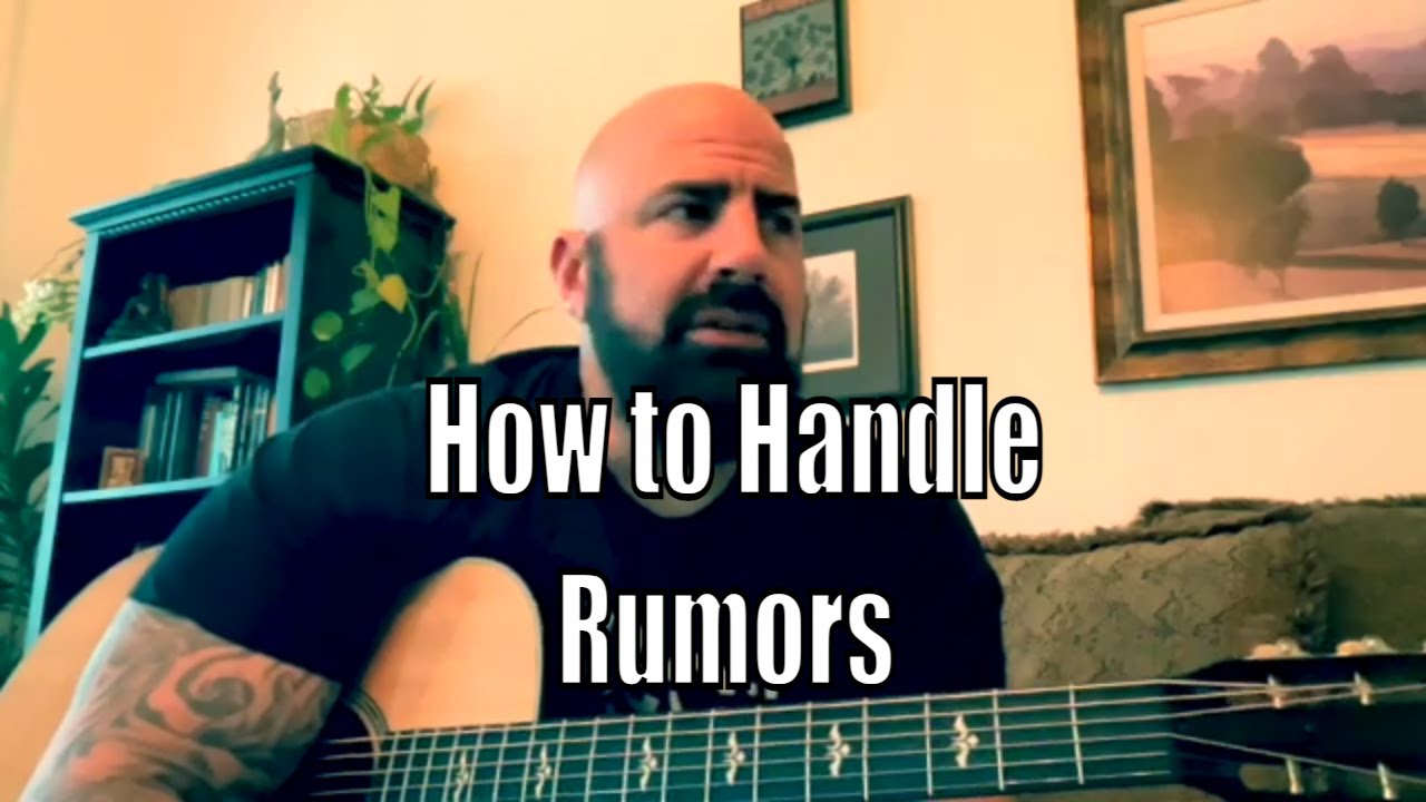 Anger Management: Handling Rumors About You
