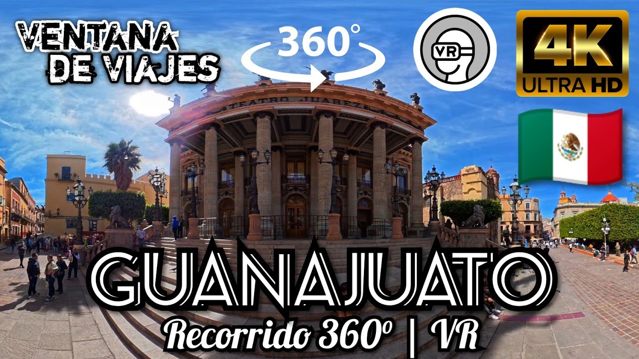 Guanajuato Capital VR 360° Callejones, Teatro Juárez, Universidad y Callejón del Beso Sonido Real 4K