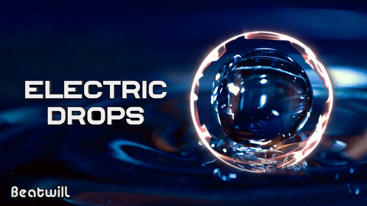 ELECTRIC DROPS - By BeatwilL [ELECTRO MUSIC]