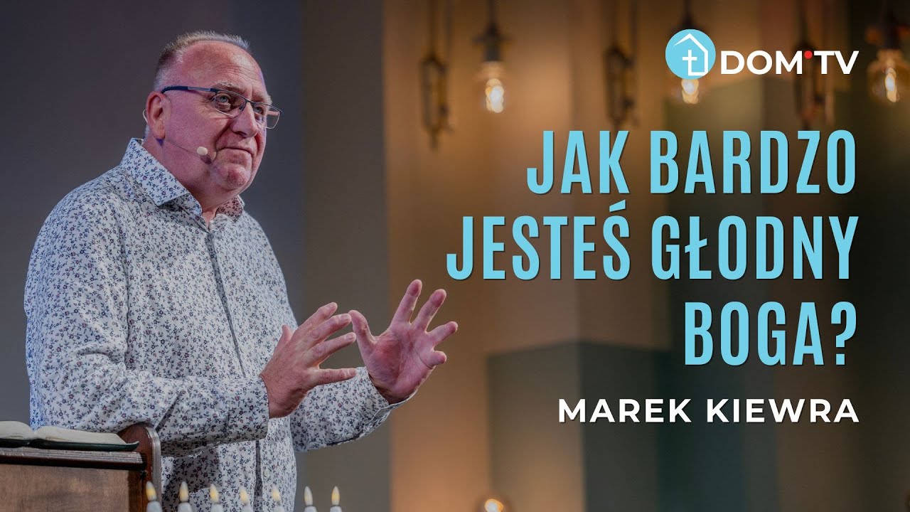 JAK BARDZO JESTEŚ GŁODNY BOGA? // Marek Kiewra
