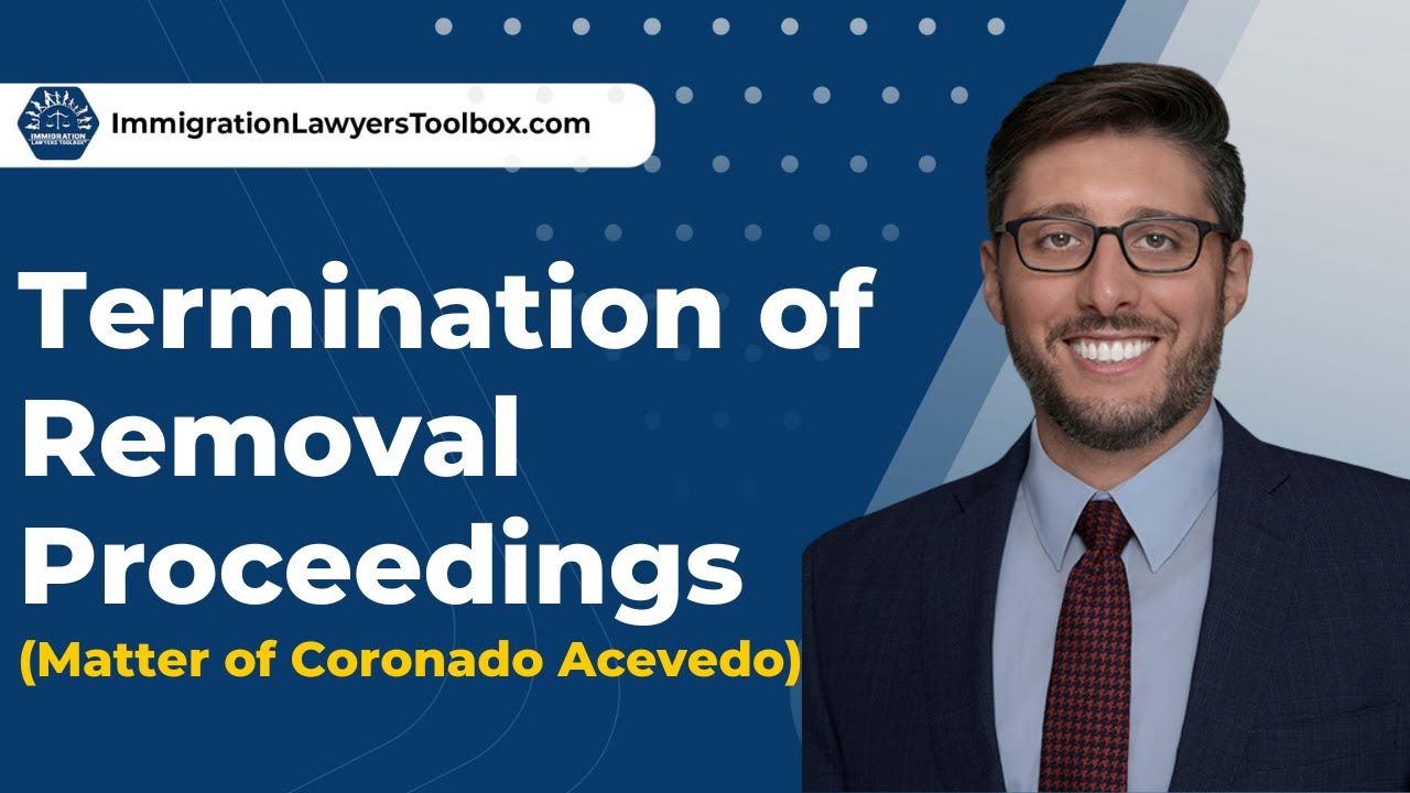 Termination of Removal Proceedings (Matter of Coronado Acevedo)