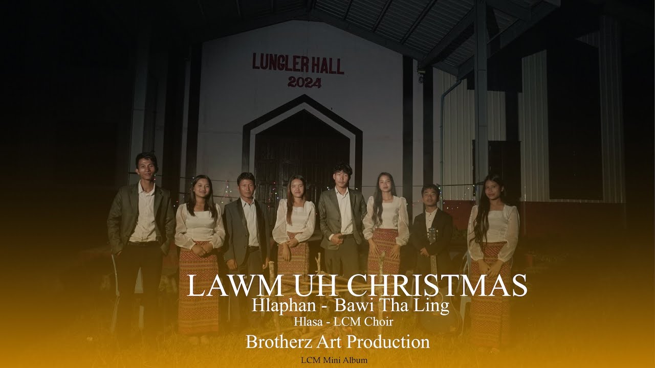 Lawm Uh Christmas - Group Song  Hla Thar 2025