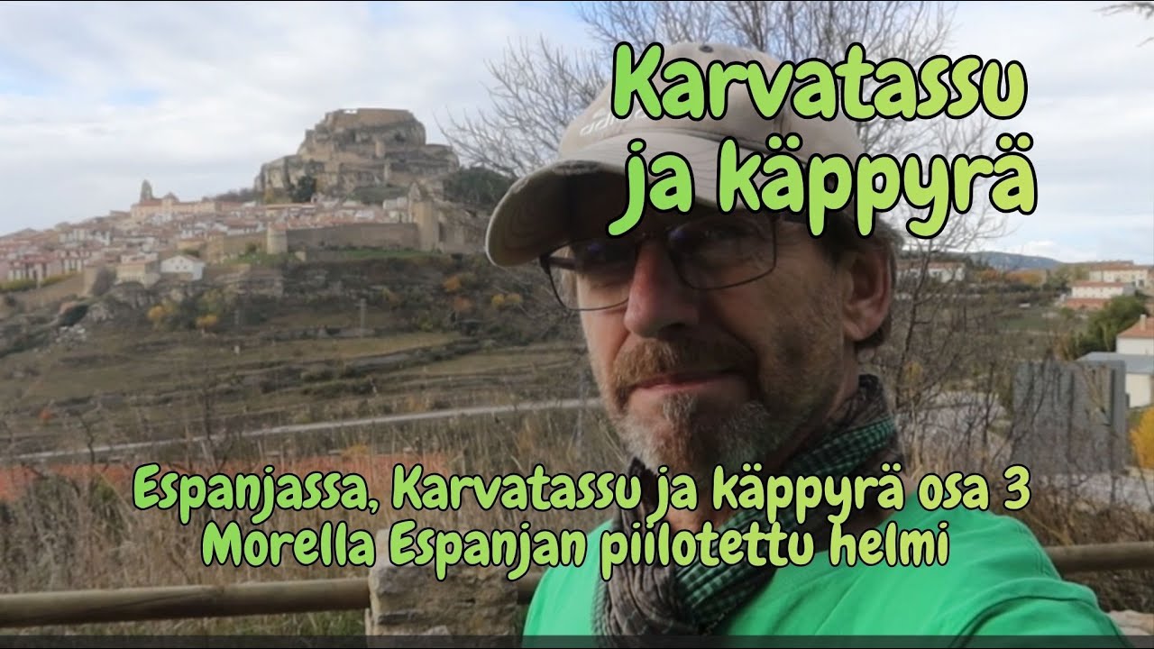 Espanjassa Karvatassu ja käppyrä osa 3 Morella, Espanjan piilotettu helmi