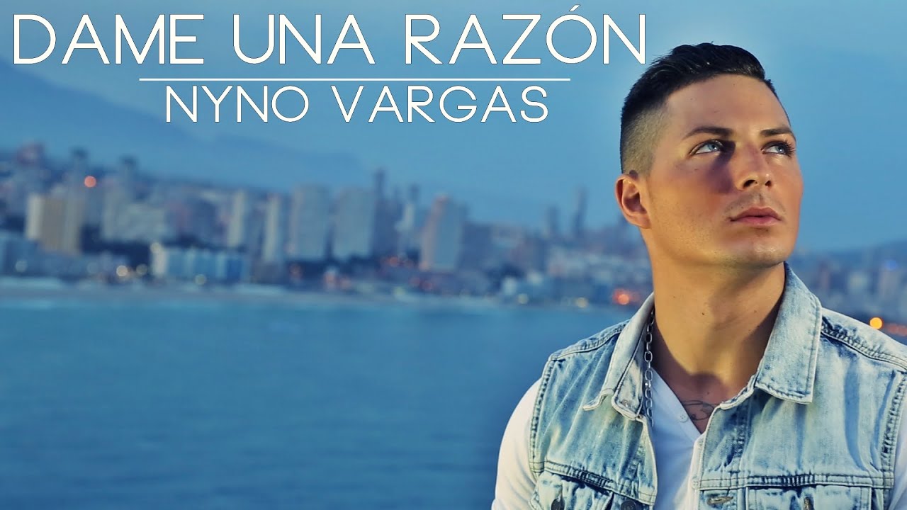 Nyno Vargas - Dame Una Raz&oacute;n (Videoclip Oficial)