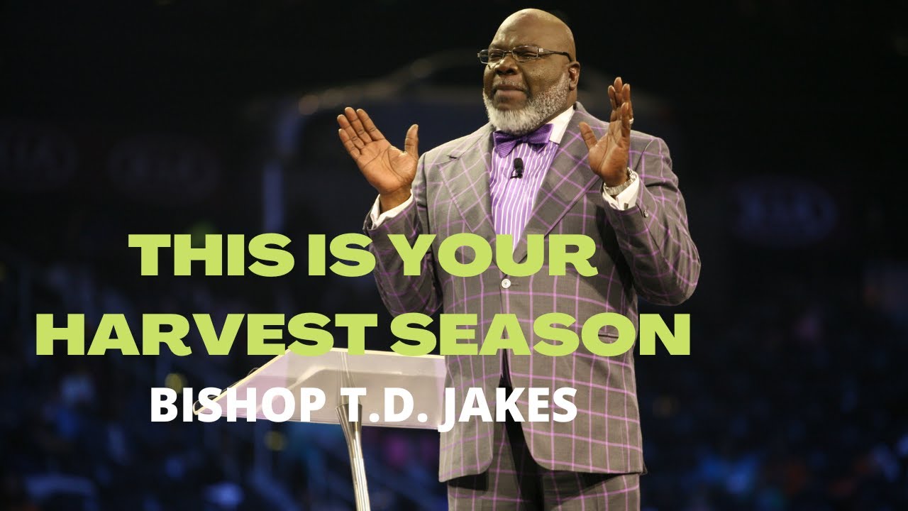 This is Your Harvest Season | Powerful Anointing Prayer Bishop T.D. Jakes