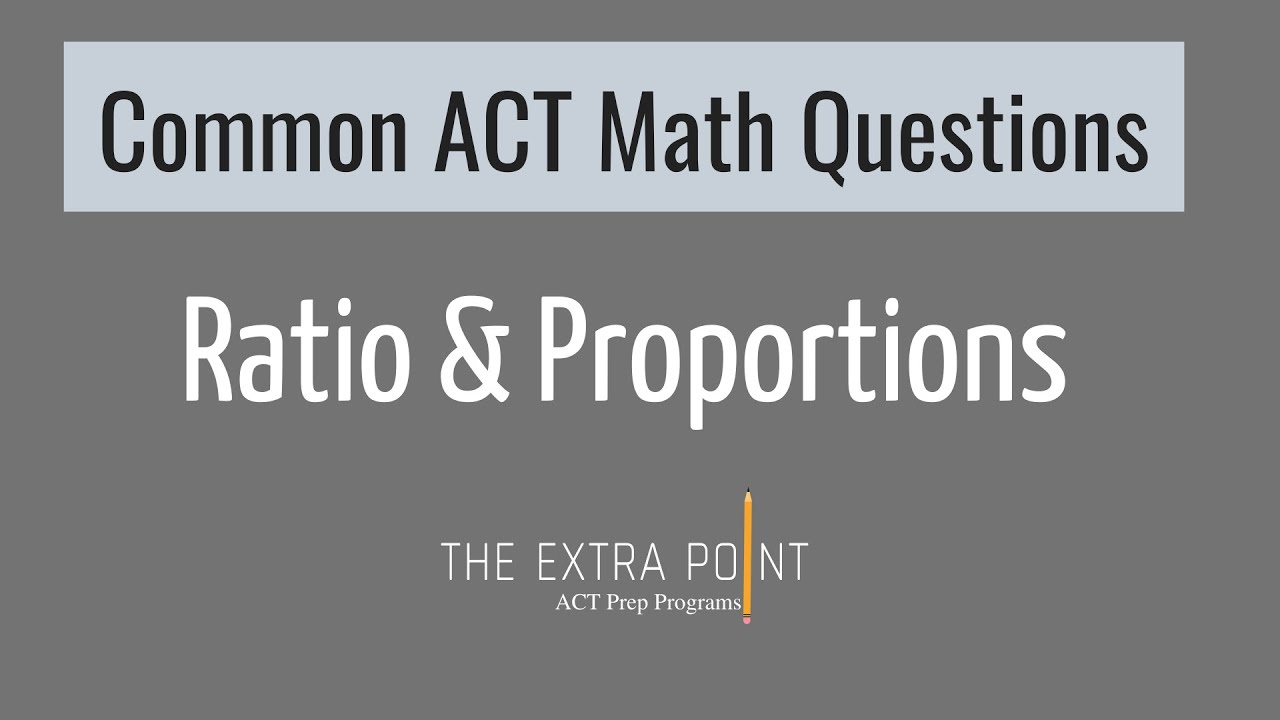 Solve Ratio and Proportion on ACT Math | Common ACT Math Questions