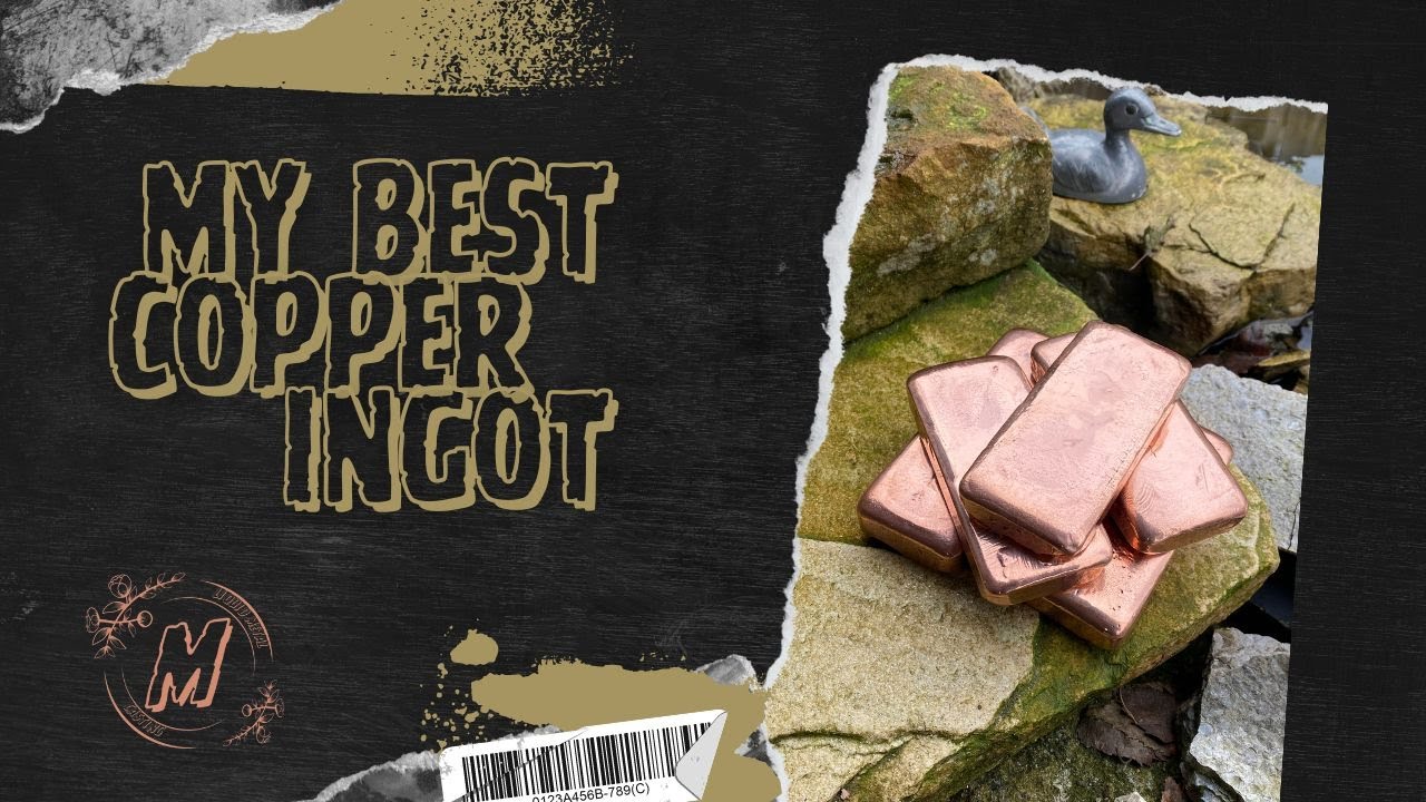 My best Copper Ingot