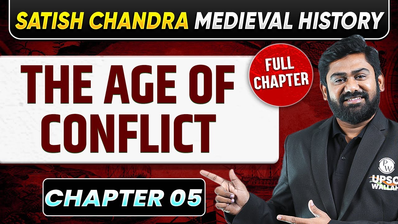 The Age Of Conflict | Satish Chandra Medieval History: Chapter 05 | UPSC Preparation