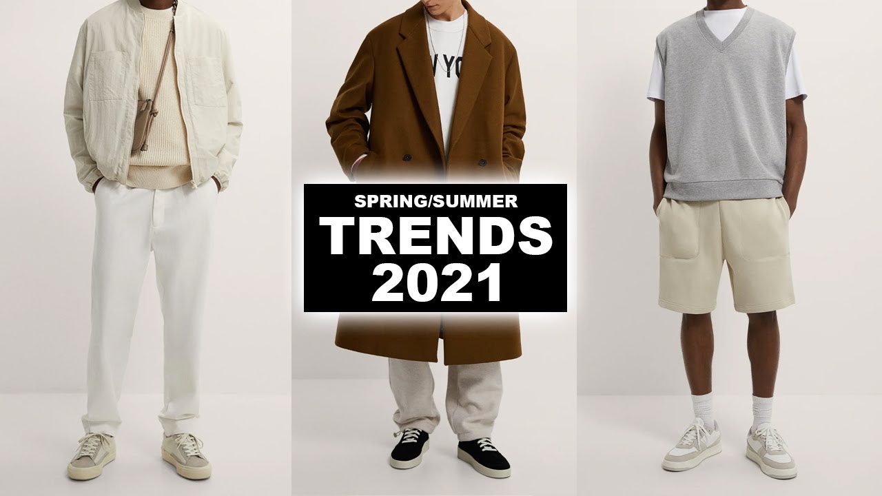 Men’s Spring/Summer 2021 Fashion Trends