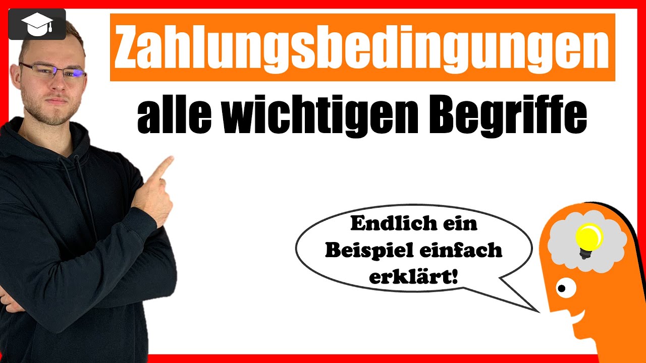 Zahlungsbedingungen einfach erklärt, auch Fachbegriffe