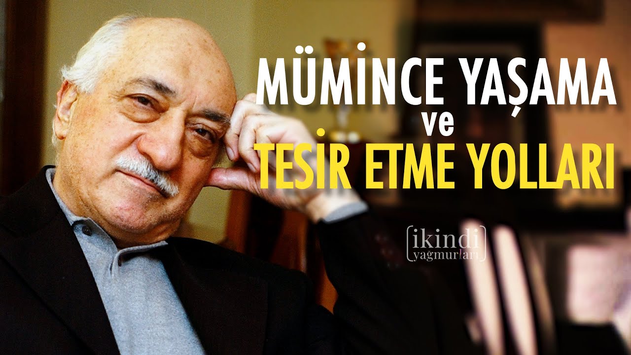 MÜMİNCE YAŞAMA VE TESİR ETME YOLLARI - İKİNDİ YAĞMURLARI