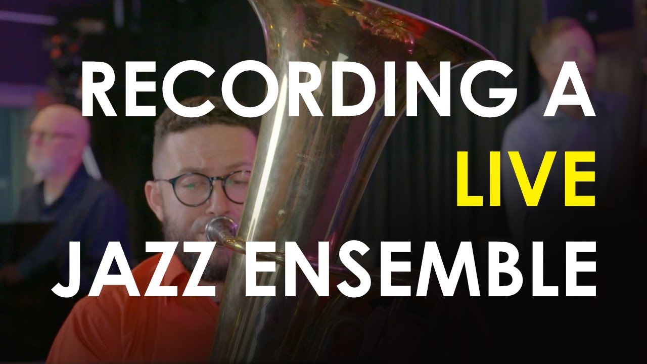 Recording Live Jazz Ensemble: Techniques and Process