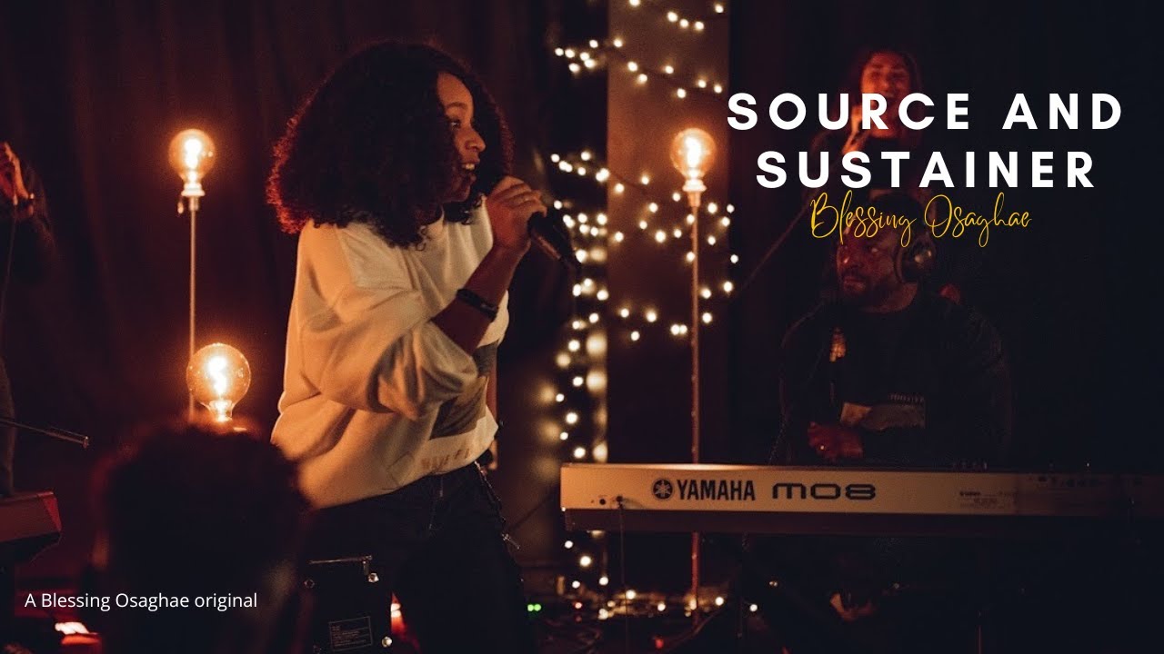 Source and Sustainer | Blessing Osaghae | Official Video