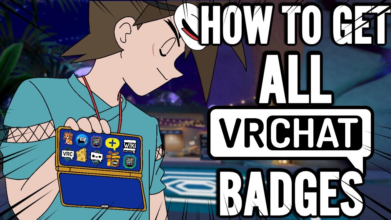 How to get all VRChat badges!