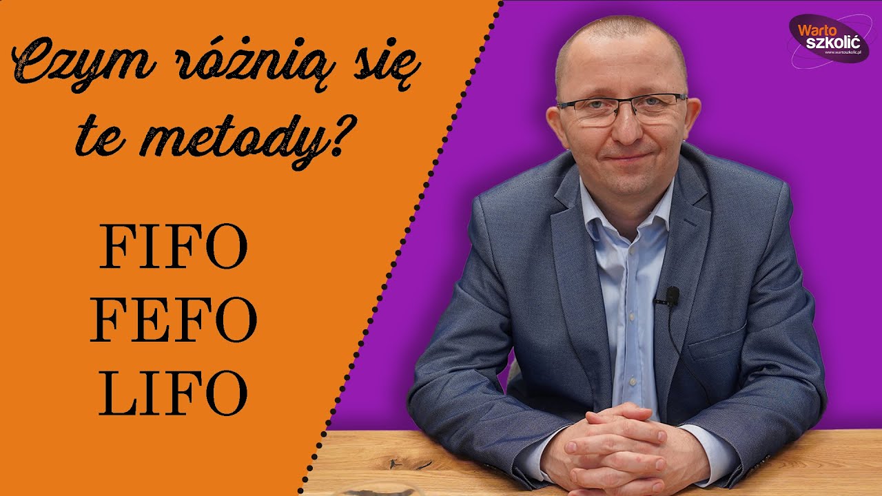 FIFO, LIFO i FEFO - Co to za zasady? Jak je stosować? Która jest najlepsza?