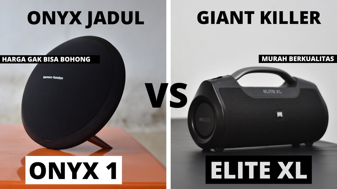 EGGEL ELITE XL VS HARMAN KARDON ONYX 1