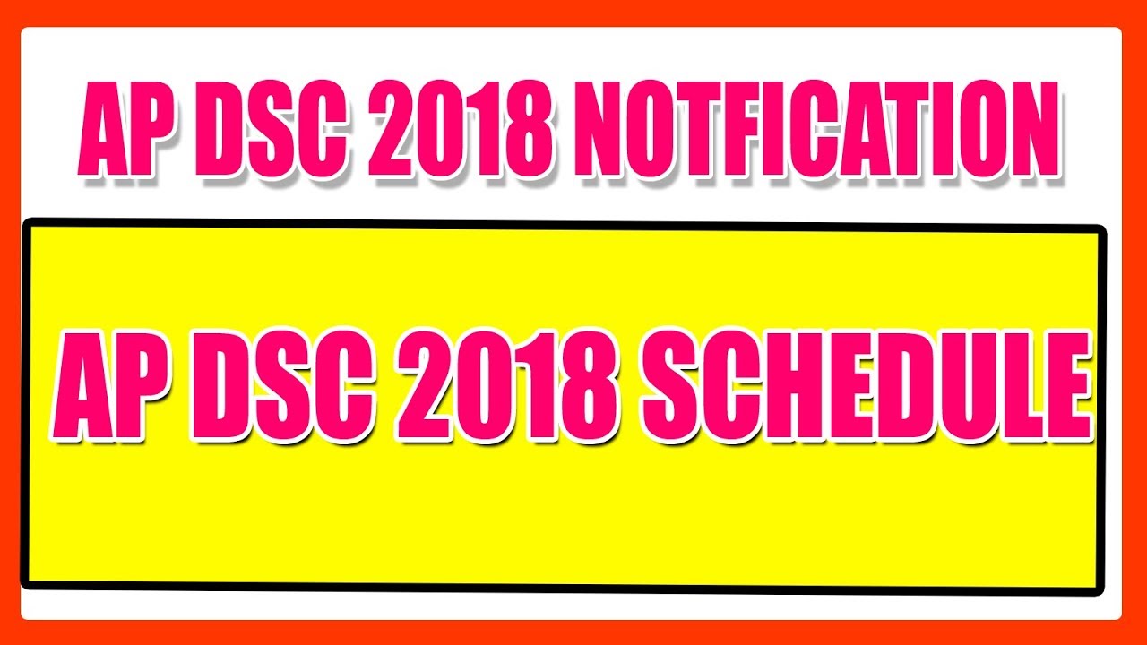 AP DSC 2018 NOTIFICATION SCHEDULE
