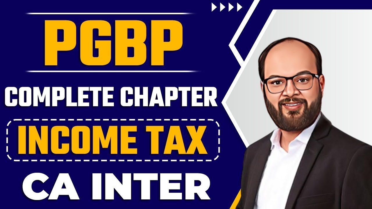 PGBP Complete Chapter | CA Inter Taxation Chapter 3 Unit 3 | CA Inter Jan/May/Sep 26 | CA Inter Tax