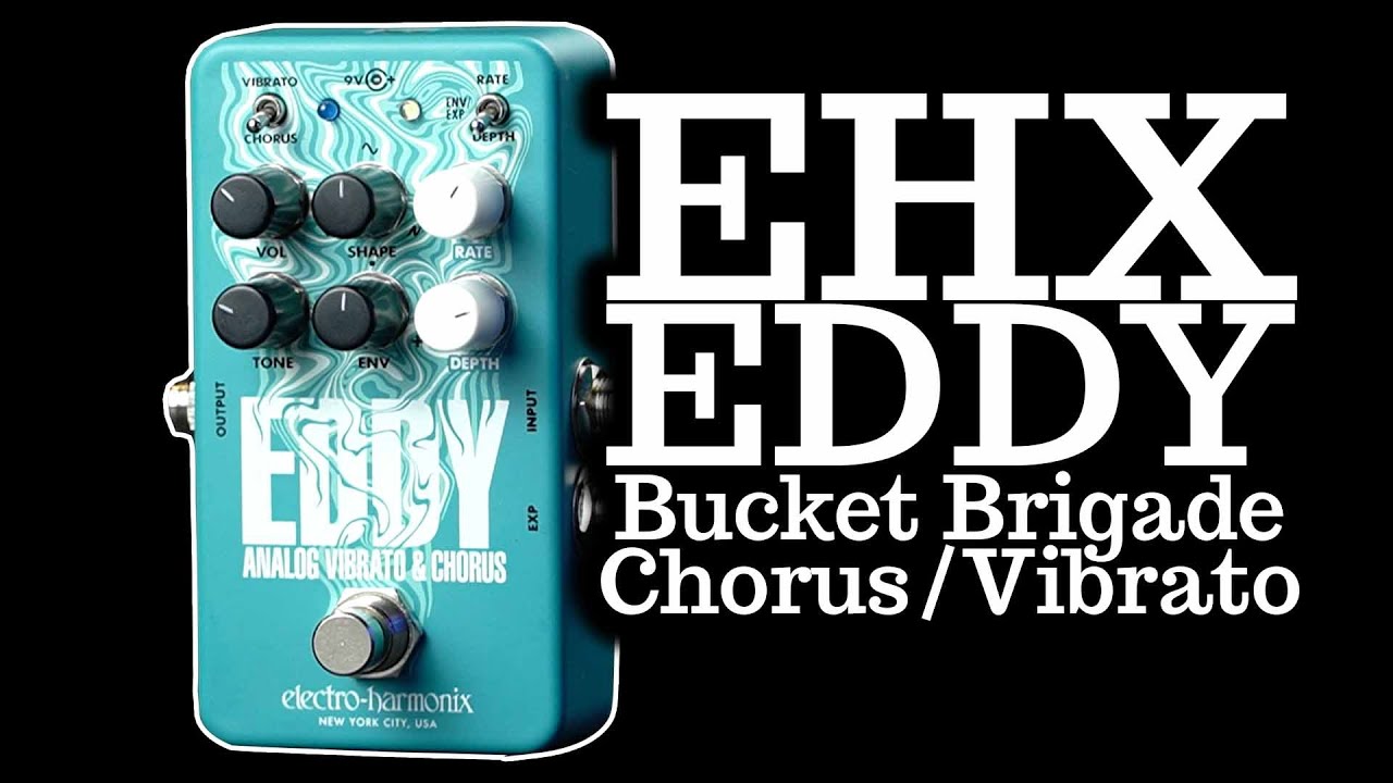 АНАЛОГОВЫЙ ХОРУС/ВИБРАТО: аналоговое вибрато Electro-Harmonix Eddy и демонстрация педали хоруса
