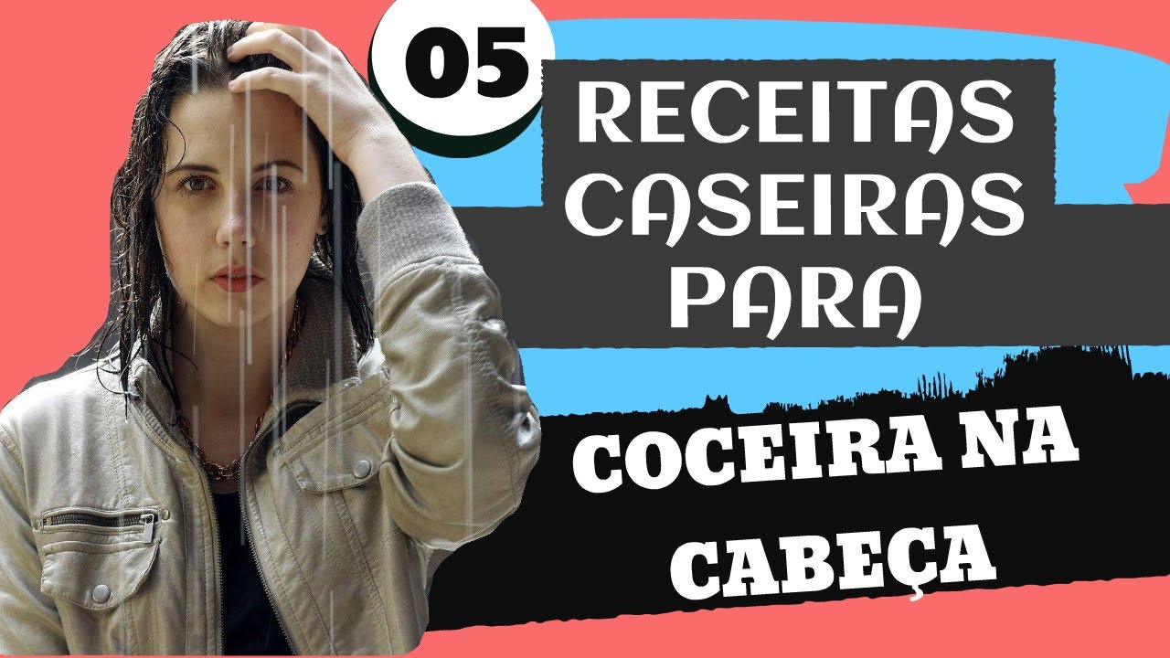 REM&Eacute;DIO CASEIRO PARA COCEIRA NA CABE&Ccedil;A: 5 RECEITAS NATURAIS PARA ACABAR A COCEIRA NO COURO CABELUDO.